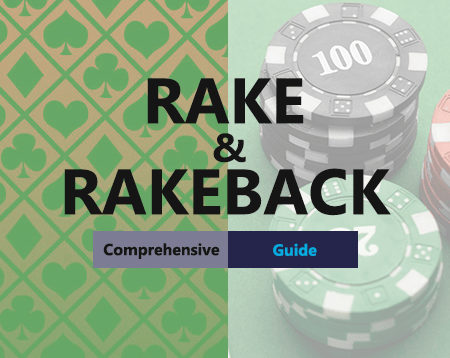 Rake and Rakeback in Poker: A Comprehensive Guide