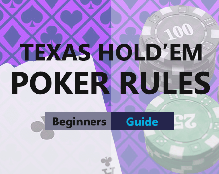 Texas Hold’em Poker Rules for Beginners: Complete Guide